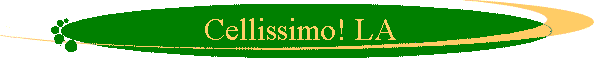 Cellissimo! LA